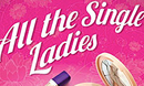 All The Single Ladies at Wyvern Theatre
