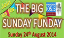The Big Sunday Funday!
