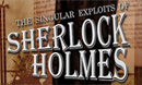 The Singular Exploits of Sherlock Holmes