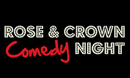 Rose & Crown Comedy Night