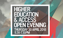 Higher Education & Access Open Evening