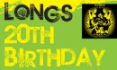 Longs 20th Birthday