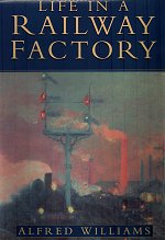 Alfred Williams: Life in a Railway Factory