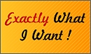 Exactly What I Want